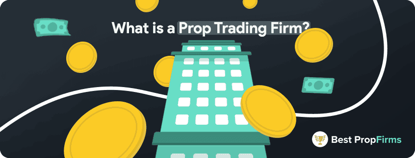 what is a prop trading firm