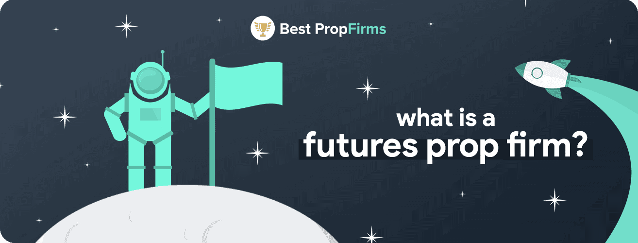what is a futures prop firm
